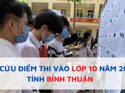 Tra cứu điểm thi vào lớp 10 tỉnh Bình Thuận nhanh nhất, chính xác nhất