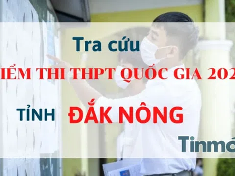 Tra cứu điểm thi THPT Quốc gia 2022 tỉnh Đắk Nông