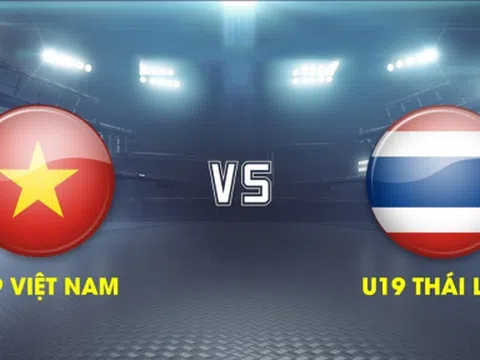 Trực tiếp U19 Việt Nam vs U19 Thái Lan link xem trực tiếp U19 Việt Nam vs U19 Thái Lan: 18h30 09/08/2022