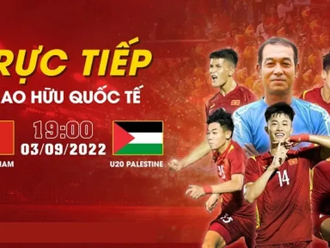 Trực tiếp U19 Việt Nam vs U19 Palestine, link xem trực tiếp U19 Việt Nam vs U19 Palestine: 19h00 03/09/2022