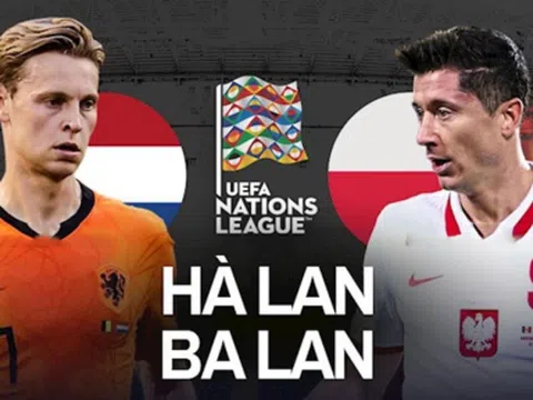 Nhận định Ba Lan vs Hà Lan (01h45 23/09/2022) vòng 5 Nations League: Củng cố ngôi đầu