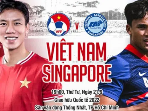 Trực tiếp Việt Nam vs Singapore, link xem trực tiếp Việt Nam vs Singapore: 19h00 21/09/2022