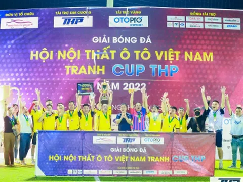 Giải bóng đá hội nội thất ô tô Việt Nam tranh cup THP và những thành công từ sự gắn kết đoàn thể