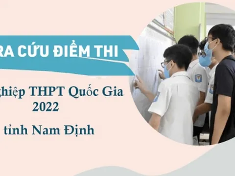 Tra cứu điểm thi THPT Quốc gia 2022 tỉnh Nam Định nhanh, chính xác nhất 