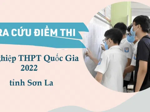 Tra cứu điểm thi THPT Quốc gia 2022 tỉnh Sơn La nhanh, chính xác nhất 