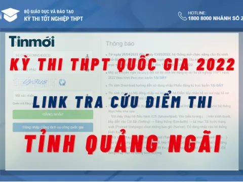 Tra cứu điểm thi THPT Quốc gia 2022 tỉnh Quảng Ngãi cực nhanh, cực chuẩn