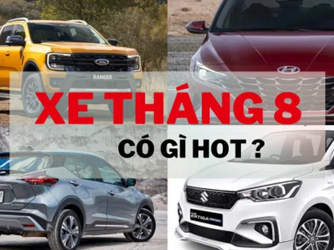 Điểm danh loạt xe ra mắt thị trường Việt Nam trong tháng 8, trùm cuối không làm các dân chơi thất vọng