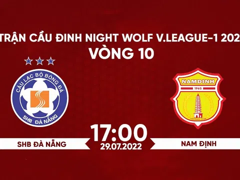 Trực tiếp bóng đá Đà Nẵng vs Nam Định, vòng 10 V.League 2022: Link xem trực tiếp V.League Full HD
