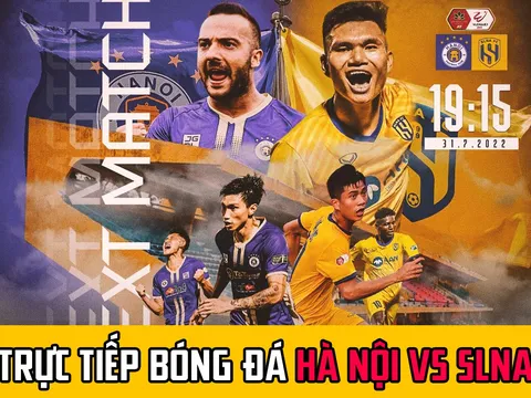 Xem trực tiếp bóng đá Hà Nội vs SLNA ở đâu, kênh nào? Trực tiếp Hà Nội đấu với SLNA - V-League 2022