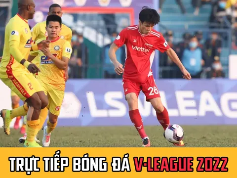 Xem trực tiếp bóng đá Thanh Hóa vs Viettel ở đâu kênh nào? V-League 2022: Thanh Hóa đấu với Viettel