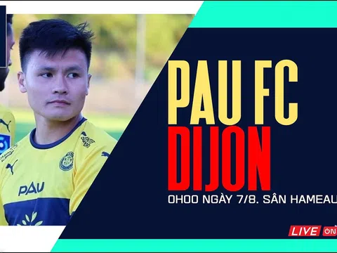 Trực tiếp bóng đá Pau FC vs Dijon, 0h00 ngày 7/8: Quang Hải đá chính sau kỷ lục khó tin ở Ligue 2?