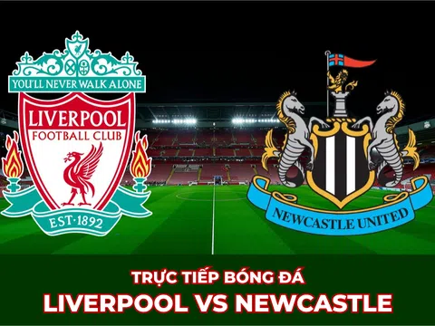 Xem trực tiếp bóng đá Liverpool vs Newcastle ở đâu, kênh nào? Link xem Ngoại hạng Anh Full HD