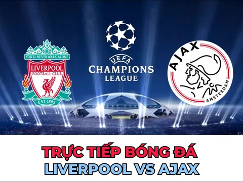 Xem trực tiếp bóng đá Liverpool vs Ajax kênh nào, ở đâu? Link xem trực tiếp C1; Link FPT Play FullHD