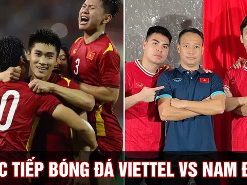 Trực tiếp bóng đá Viettel vs Nam Định - V.League 2022: Tân binh ĐT Việt Nam nhấn chìm đội khách?