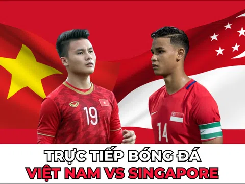 Xem trực tiếp bóng đá Việt Nam vs Singapore ở đâu, kênh nào? Link trực tiếp ĐT Việt Nam VTV6 Full HD