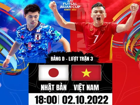 Trực tiếp bóng đá Việt Nam vs Nhật Bản - VCK Futsal châu Á 2022: Người hùng World Cup tỏa sáng?