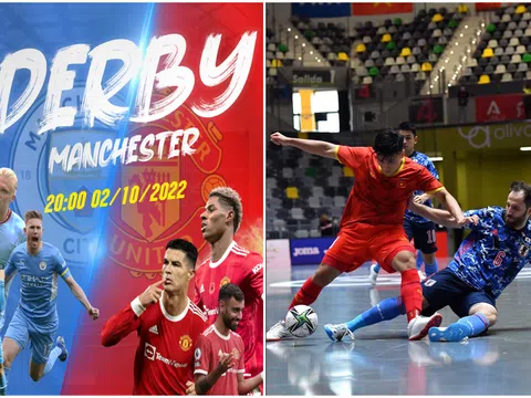 Lịch thi đấu bóng đá hôm nay 2/10: Đại chiến MU vs Man City; ĐT Futsal Việt Nam làm nên lịch sử?