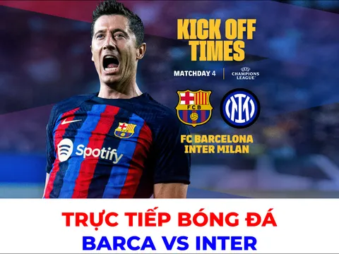Trực tiếp bóng đá Barca vs Inter, 2h00 ngày 13/10/2022 - Champions League