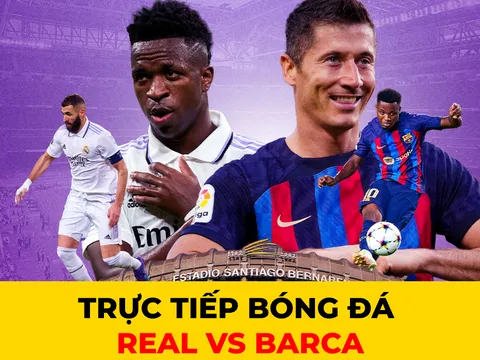 Xem trực tiếp bóng đá Real vs Barca ở đâu, kênh nào? Link xem Real Full HD