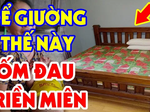 Tổ Tiên nói: 'Đầu giường kê 2 hướng, gia chủ đau ốm, nghèo đói quanh năm', đó là 2 hướng nào?