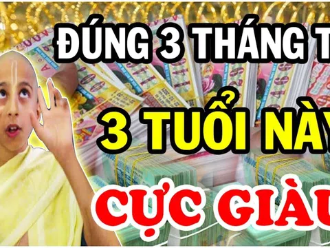 90 ngày tới: 3 tuổi ăn lộc Thánh Cô trúng lớn đổi đời, giàu số 2 không ai số 1