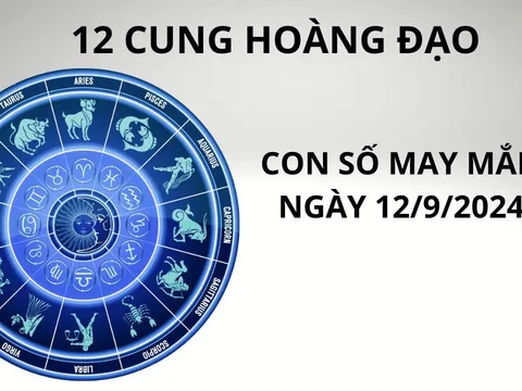 Tử vi ngày 12/9, con số may mắn số đẹp giàu có cho 12 cung hoàng đạo