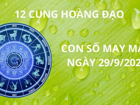 Tử vi 12 cung hoàng đạo ngày 29/9, con số may mắn giúp chiêu tài hút lộc