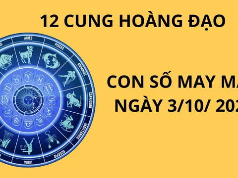 Tử vi ngày 3/10, chọn con số may mắn số đẹp tài lộc cho 12 cung hoàng đạo bứt tốc giàu có vận may