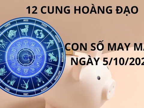 Tử vi ngày 5/10, những con số may mắn thu hút tài lộc cho 12 cung hoàng đạo giàu có phát tài