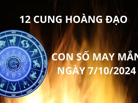 Tử vi ngày 7/10, con số may mắn số đẹp giúp cầu tài cầu lộc cho 12 cung hoàng đạo phát tài