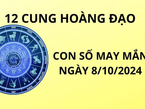 Tử vi ngày 8/10, con số may mắn cho 12 cung hoàng đạo phát tài giàu có