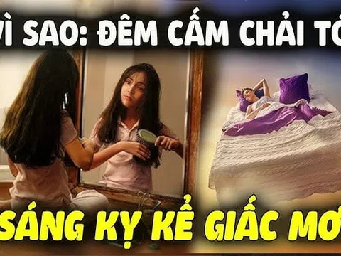 Vì sao các cụ phải dặn: 'Tối không chải đầu, sáng không kể giấc mơ'?