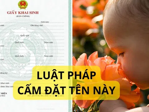 5 cái tên bị luật cấm đặt khai sinh ở Việt Nam và 1 cái tên nhiều người trùng. Đó là những tên nào?