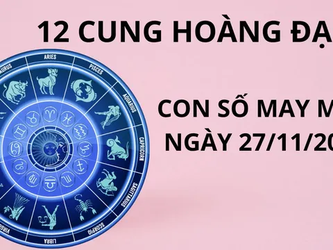 Tử vi ngày 27/11, con số may mắn tinh tú chiếu rọi mách bảo 12 chòm sao, nắm giữ ngay cơ hội đổi đời