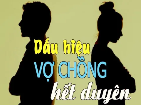 Vợ chồng hết duyên hết nợ sẽ có những dấu hiệu sau đây