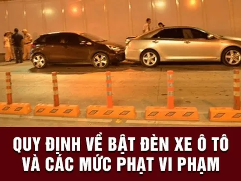 Tài xế ô tô, xe máy không bật đèn từ 18 giờ ngày hôm trước đến 06 giờ ngày hôm sau sẽ bị phạt