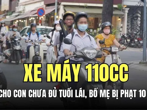 Kể từ 01/10/2025, giao xe máy cho con chưa đủ tuổi lái sẽ bị phạt tới 10 triệu đồng: Bố mẹ lưu ý