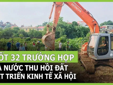 Kể từ 15/1/2025: Có 32 trường hợp bị thu hồi đất người dân cần lưu ý