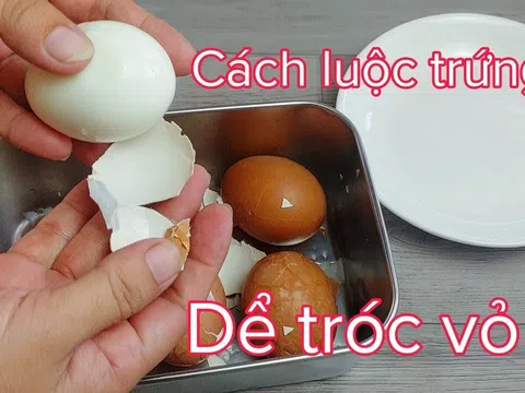 Thả thứ này vào luộc trứng: Trứng bùi ngậy, dóc vỏ, gấp đôi chất bổ