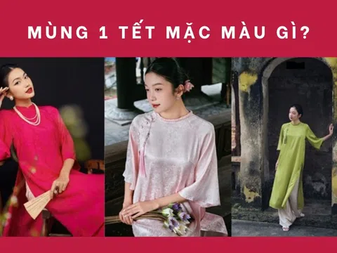 Mùng 1 Tết Ất Tỵ 2025 mặc màu gì để may mắn cả năm, tiền bạc lúc nào cũng dư dả?