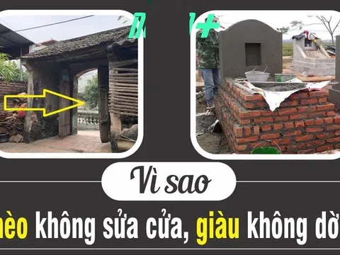 Nghèo không sửa cửa, giàu không dời mộ, con cháu 3 đời sẽ có lộc to