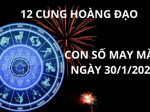 Tử vi ngày 30/1 con số may mắn cho 12 cung hoàng đạo nhận lộc đầu năm cơ hội đổi đời giàu sang