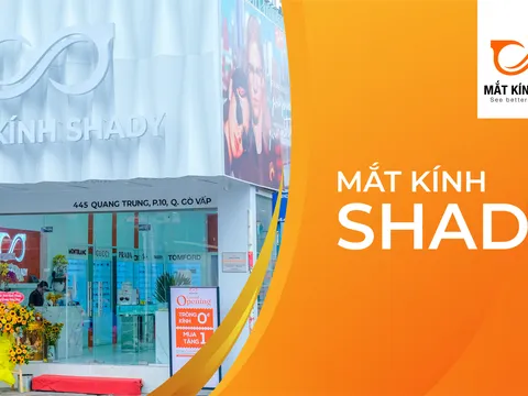 Mắt kính Shady khai trương chi nhánh thứ 5 tại Gò Vấp với diện mạo mới