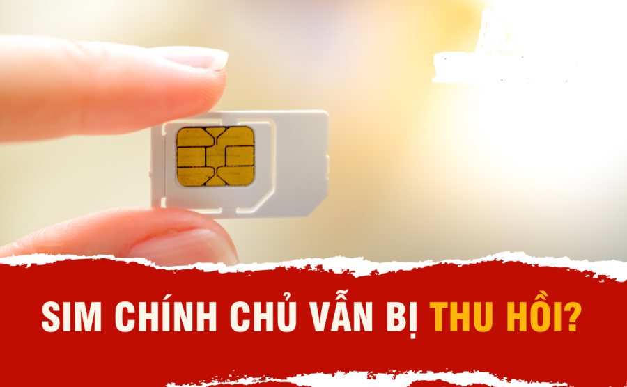 Trường hợp nào bị khóa SIM, thu hồi số điện thoại