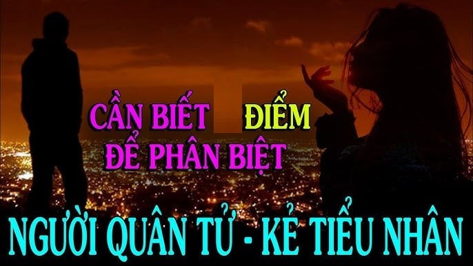 Muốn biết kẻ trước mặt là kẻ tiểu nhân hay người quân tử, chỉ cần nhìn 1 điểm này