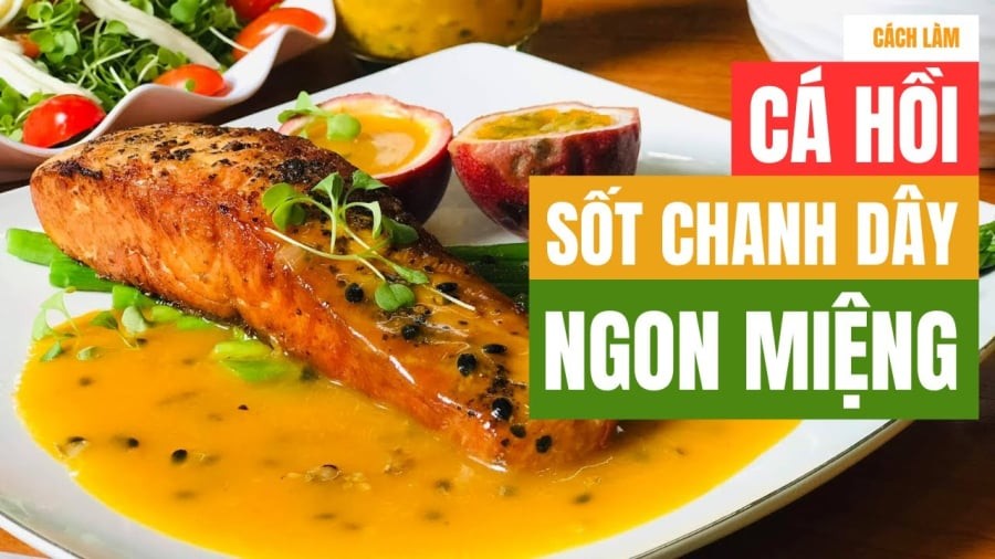 Cách làm cá hồi sốt chanh leo
