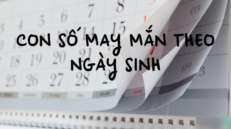 Ngày sinh may mắn