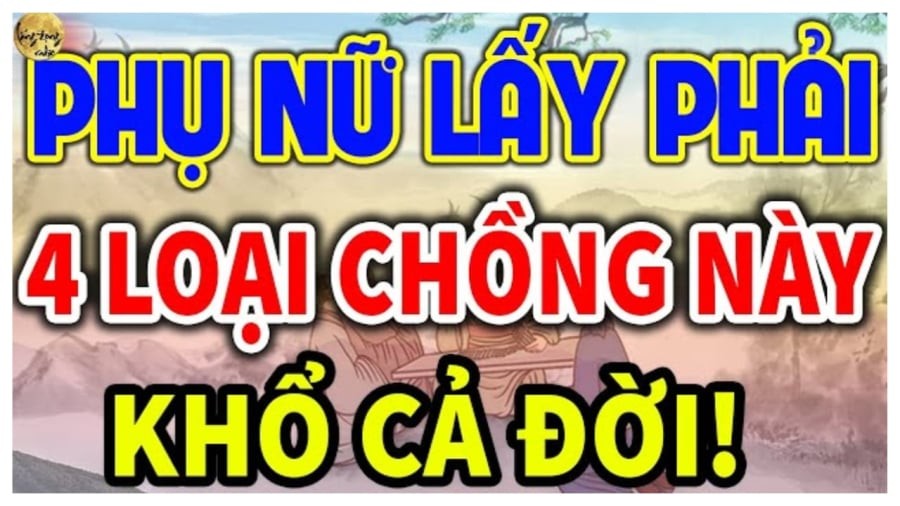 Những người đàn ông nên tránh kẻo ôm hận cả đời
