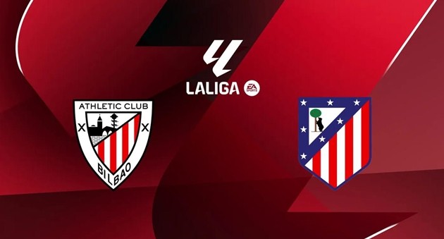 Athletic Bilbao sẽ tiếp đón Atletico Madrid trên sân nhà San Mames.