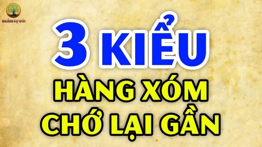 Những kiểu hàng xóm càng thân càng gây hại